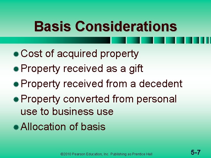 Basis Considerations ® Cost of acquired property ® Property received as a gift ®
