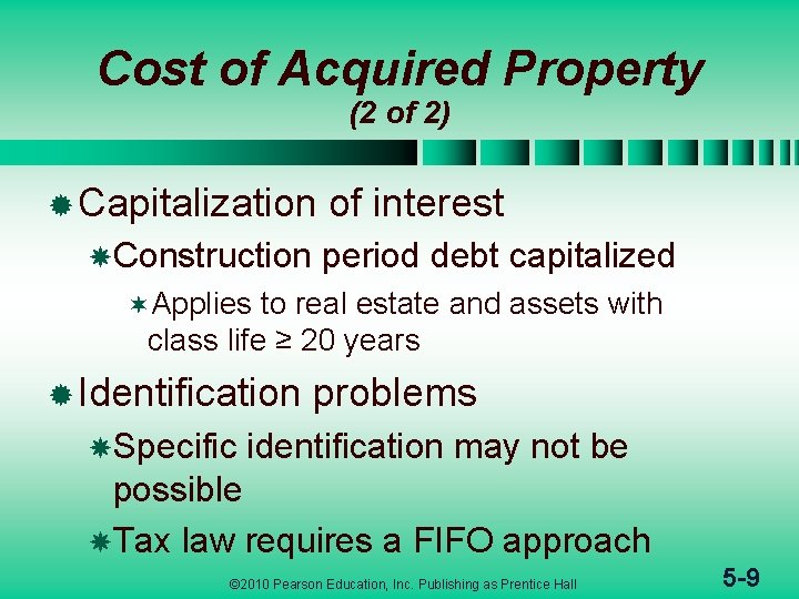 Cost of Acquired Property (2 of 2) ® Capitalization Construction of interest period debt