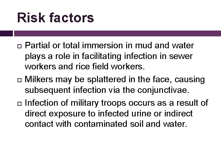 Risk factors Partial or total immersion in mud and water plays a role in