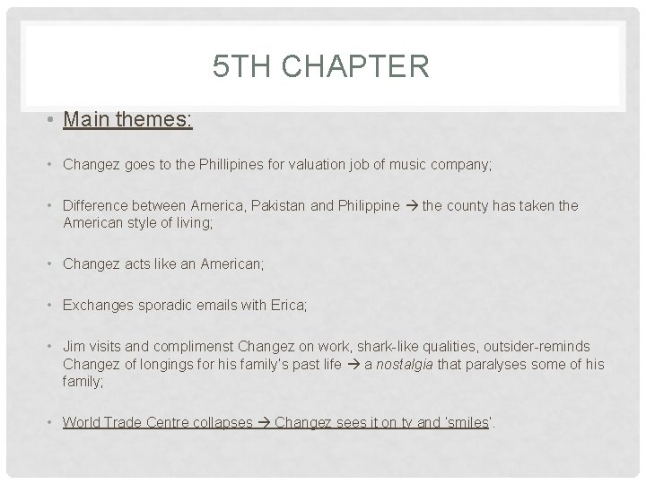 5 TH CHAPTER • Main themes: • Changez goes to the Phillipines for valuation