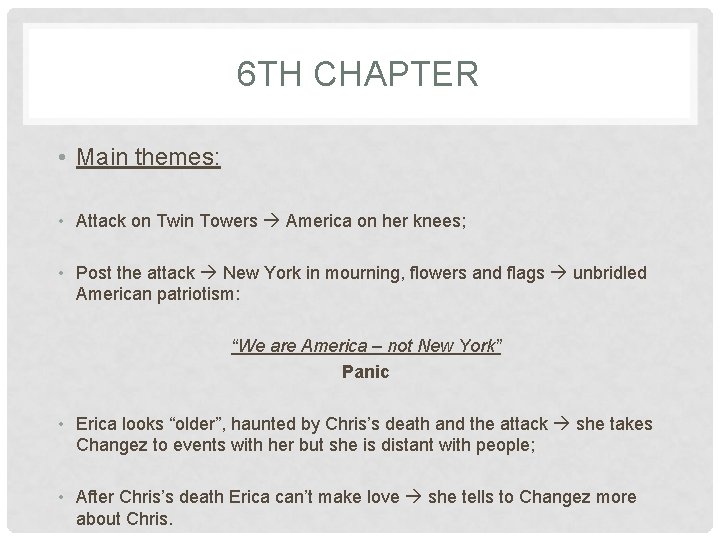 6 TH CHAPTER • Main themes: • Attack on Twin Towers America on her