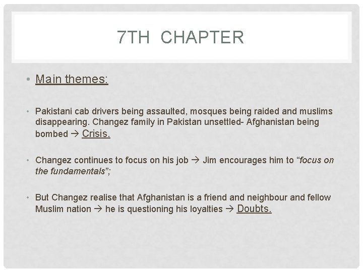 7 TH CHAPTER • Main themes: • Pakistani cab drivers being assaulted, mosques being