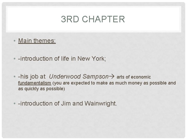 3 RD CHAPTER • Main themes: • -introduction of life in New York; •