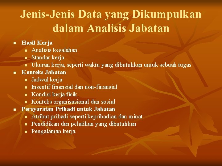 Jenis-Jenis Data yang Dikumpulkan dalam Analisis Jabatan n Hasil Kerja n Analisis kesalahan n