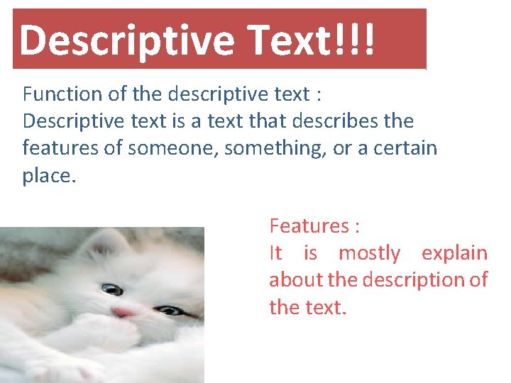 Descriptive Text!!! Function of the descriptive text : Descriptive text is a text that Descriptive Text!!! Function of the descriptive text : Descriptive text is a text that