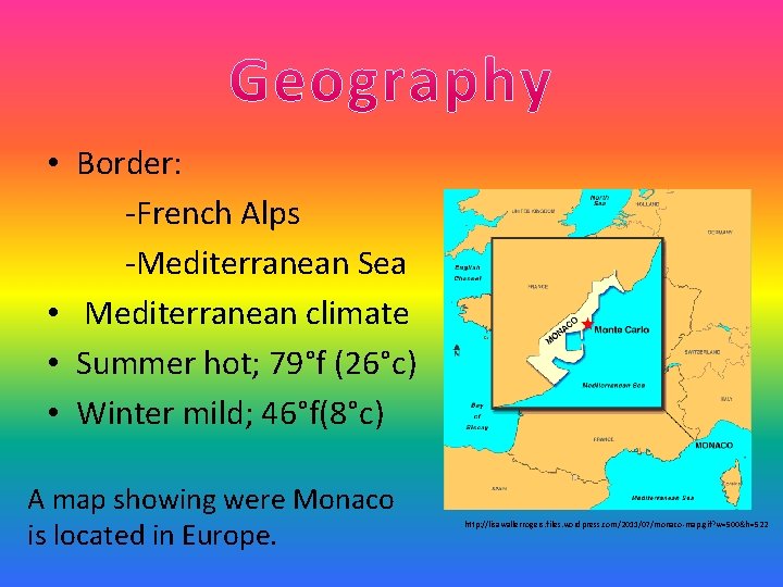  • Border: -French Alps -Mediterranean Sea • Mediterranean climate • Summer hot; 79°f