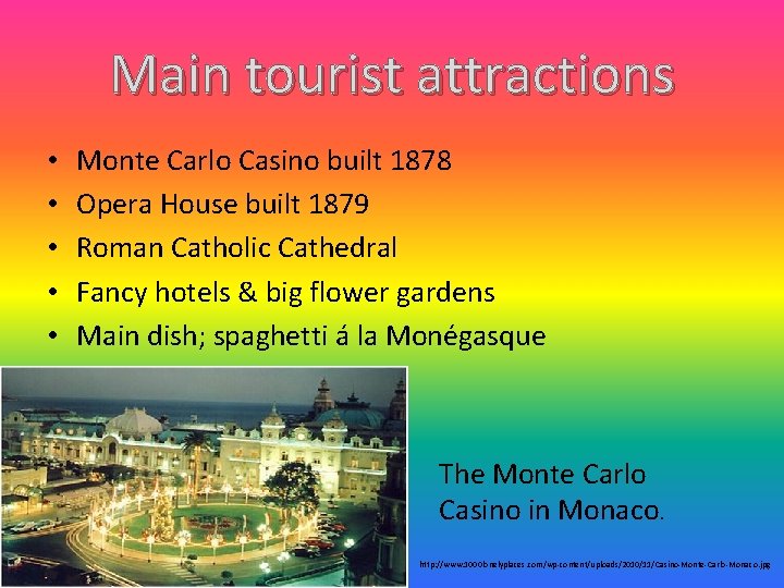Main tourist attractions • • • Monte Carlo Casino built 1878 Opera House built