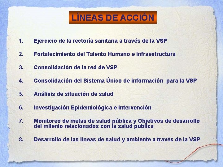 LÍNEAS DE ACCIÓN 1. Ejercicio de la rectoría sanitaria a través de la VSP