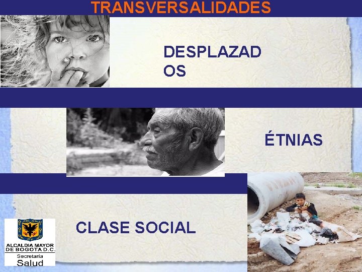 TRANSVERSALIDADES DESPLAZAD OS ÉTNIAS CLASE SOCIAL 
