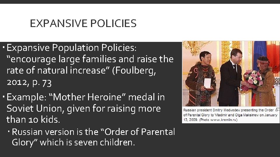 EXPANSIVE POLICIES Expansive Population Policies: “encourage large families and raise the rate of natural