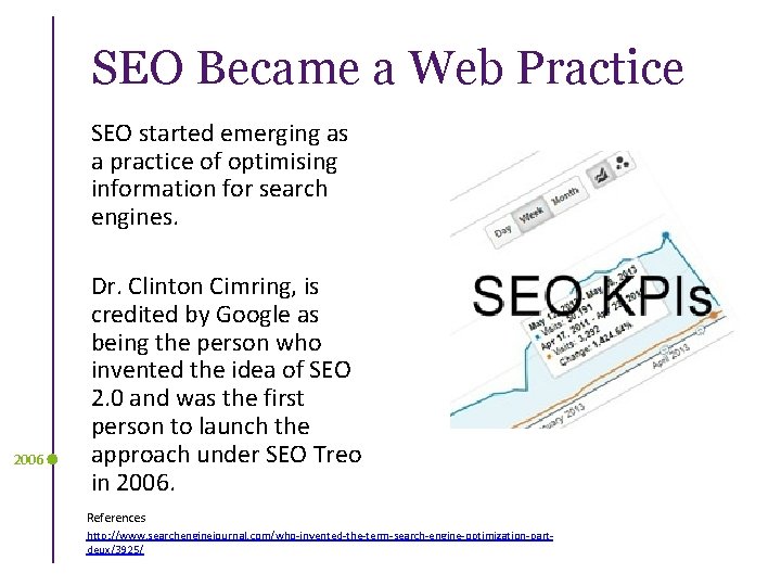 SEO Became a Web Practice SEO started emerging as a practice of optimising information