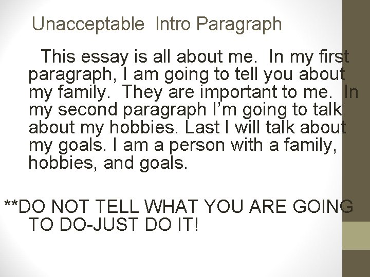 Unacceptable Intro Paragraph This essay is all about me. In my first paragraph, I