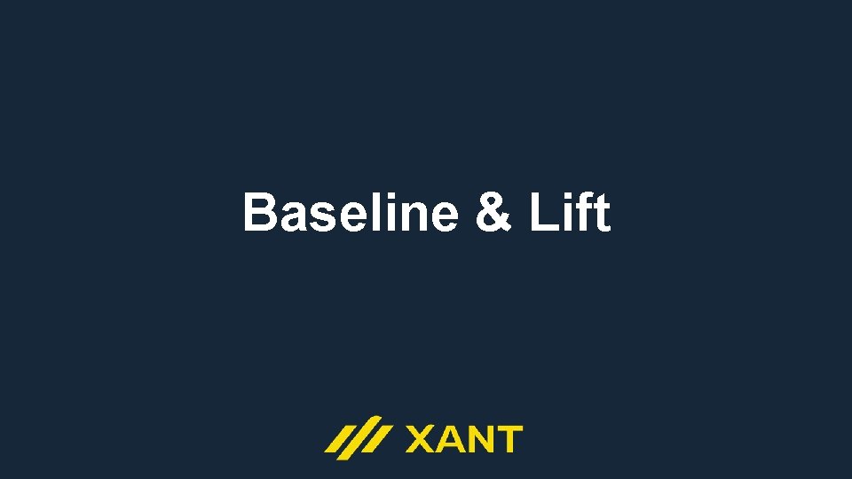 Baseline & Lift 