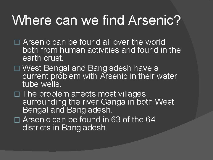 Where can we find Arsenic? Arsenic can be found all over the world both Where can we find Arsenic? Arsenic can be found all over the world both