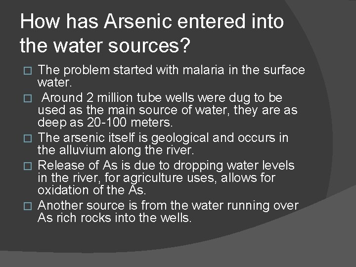 How has Arsenic entered into the water sources? � � � The problem started How has Arsenic entered into the water sources? � � � The problem started