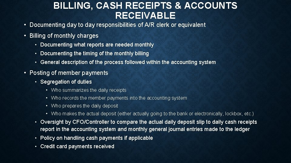 BILLING, CASH RECEIPTS & ACCOUNTS RECEIVABLE • Documenting day to day responsibilities of A/R