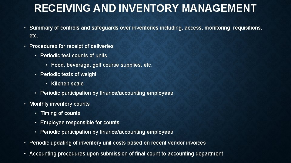 RECEIVING AND INVENTORY MANAGEMENT • Summary of controls and safeguards over inventories including, access,