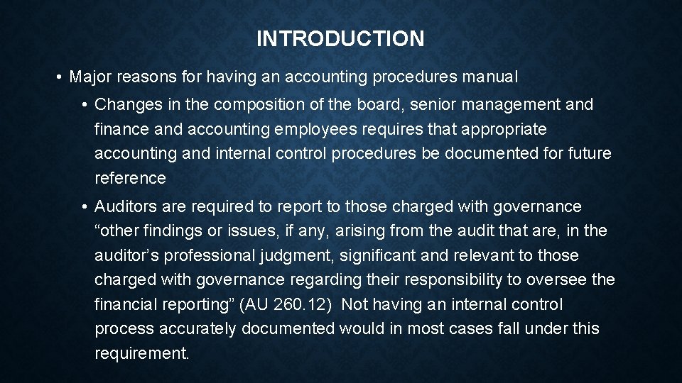 INTRODUCTION • Major reasons for having an accounting procedures manual • Changes in the