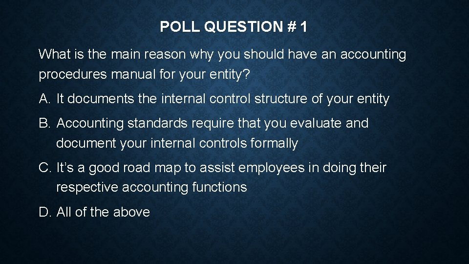 POLL QUESTION # 1 What is the main reason why you should have an