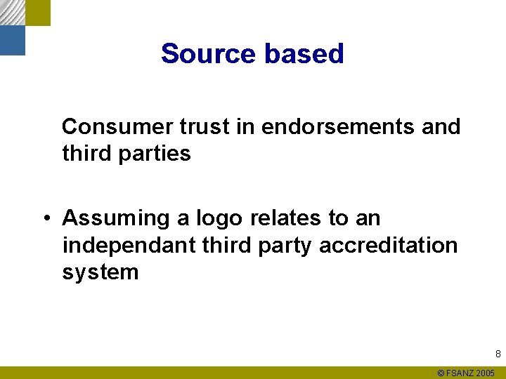 Source based Consumer trust in endorsements and third parties • Assuming a logo relates