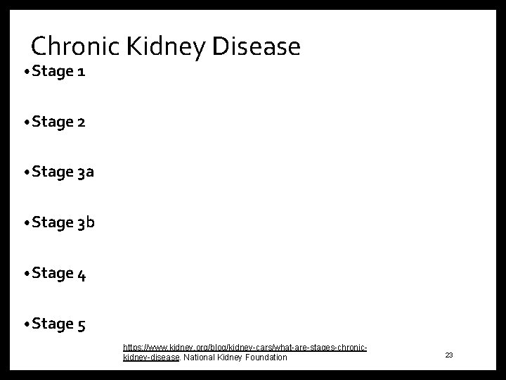 Chronic Kidney Disease • Stage 1 • Stage 2 • Stage 3 a •