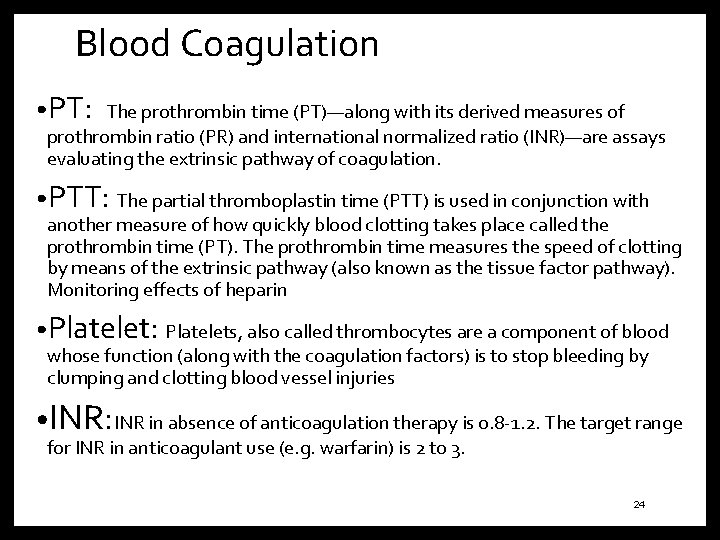 Blood Coagulation • PT: The prothrombin time (PT)—along with its derived measures of prothrombin