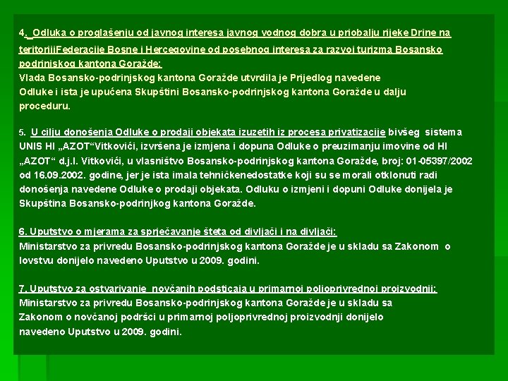 4. Odluka o proglašenju od javnog interesa javnog vodnog dobra u priobalju rijeke Drine