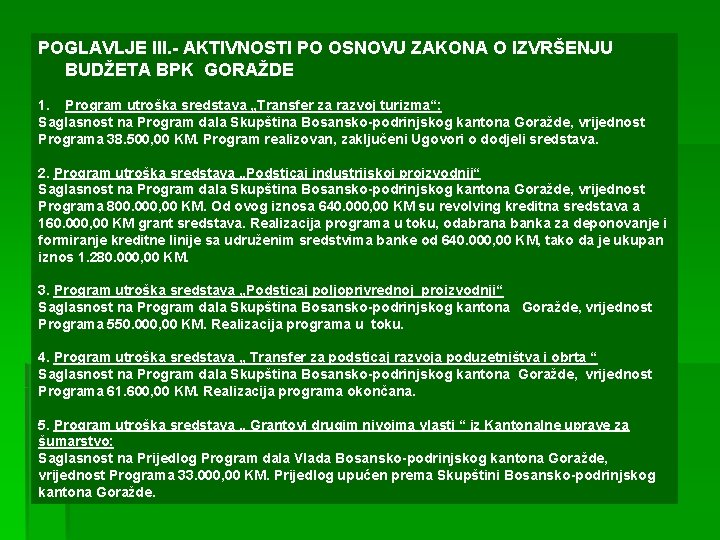 POGLAVLJE III. - AKTIVNOSTI PO OSNOVU ZAKONA O IZVRŠENJU BUDŽETA BPK GORAŽDE 1. Program