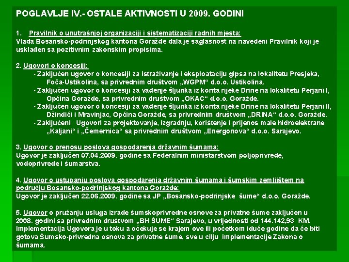 POGLAVLJE IV. - OSTALE AKTIVNOSTI U 2009. GODINI 1. Pravilnik o unutrašnjoj organizaciji i