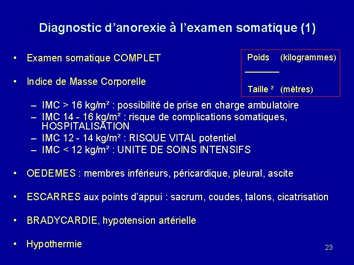 Diagnostic d’anorexie à l’examen somatique (1) • Examen somatique COMPLET • Indice de Masse