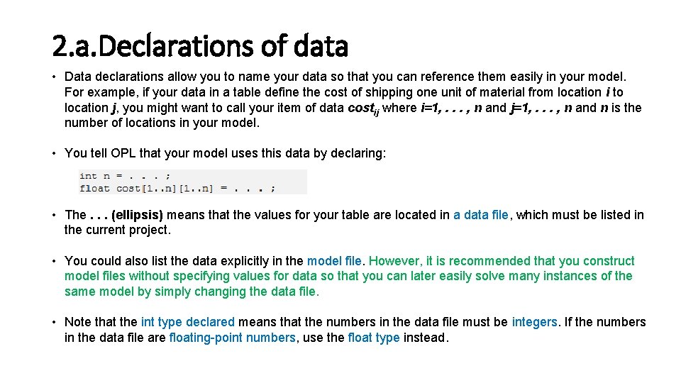 2. a. Declarations of data • Data declarations allow you to name your data