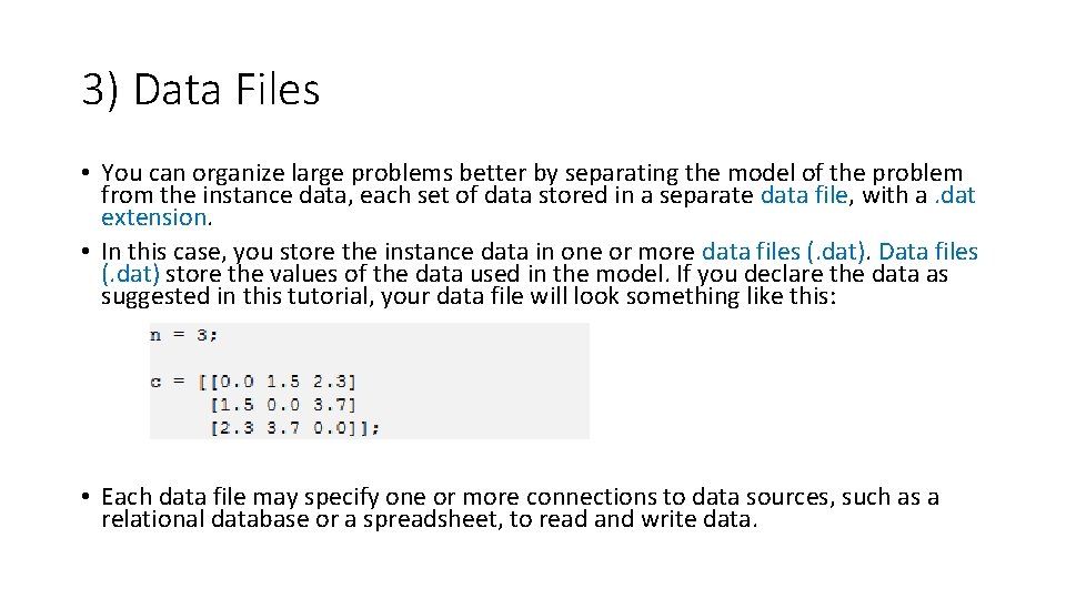 3) Data Files • You can organize large problems better by separating the model