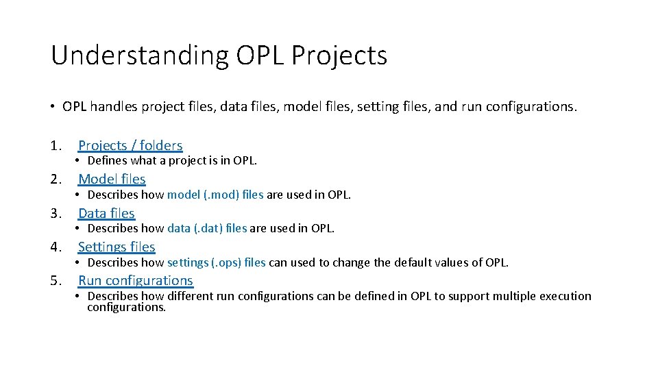 Understanding OPL Projects • OPL handles project files, data files, model files, setting files,