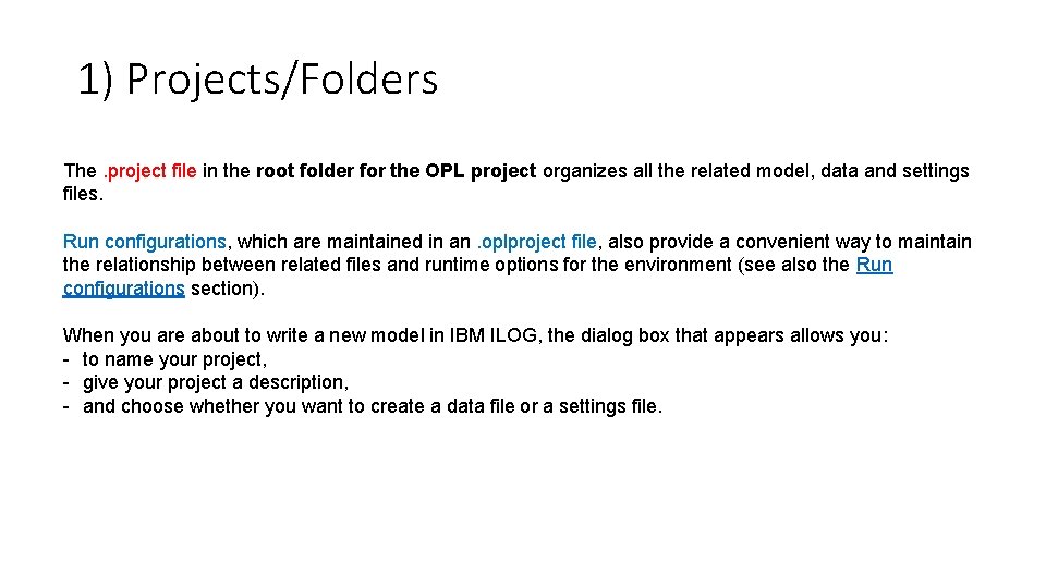 1) Projects/Folders The. project file in the root folder for the OPL project organizes