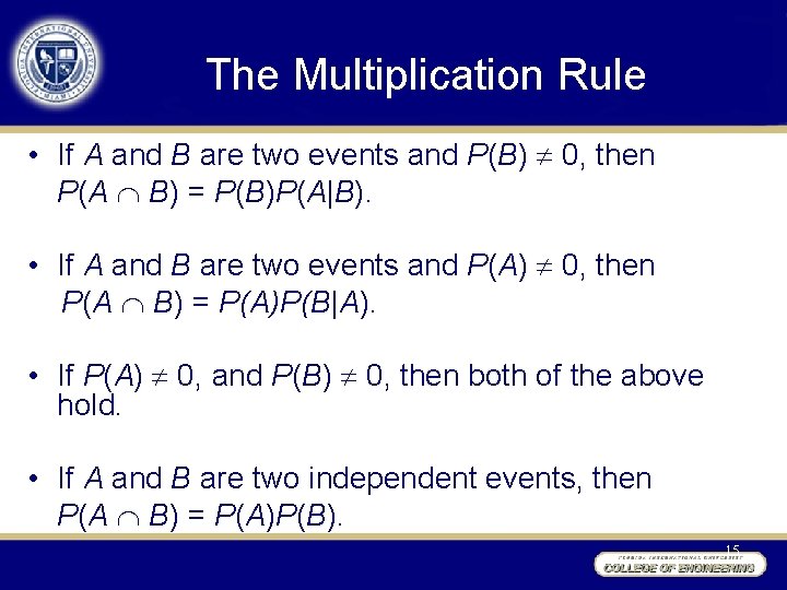 The Multiplication Rule • If A and B are two events and P(B) 0,