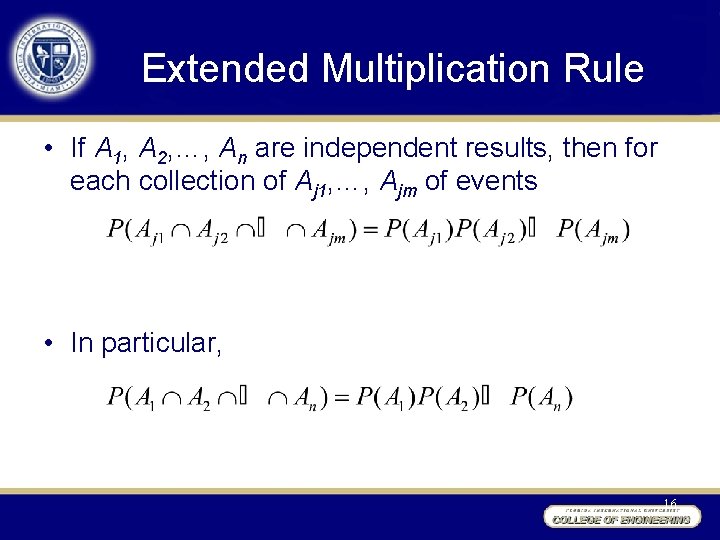 Extended Multiplication Rule • If A 1, A 2, …, An are independent results,