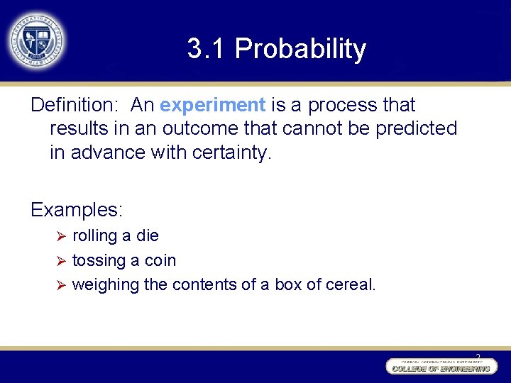 3. 1 Probability Definition: An experiment is a process that results in an outcome