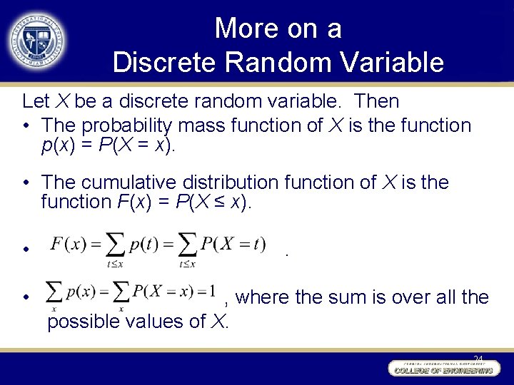 More on a Discrete Random Variable Let X be a discrete random variable. Then