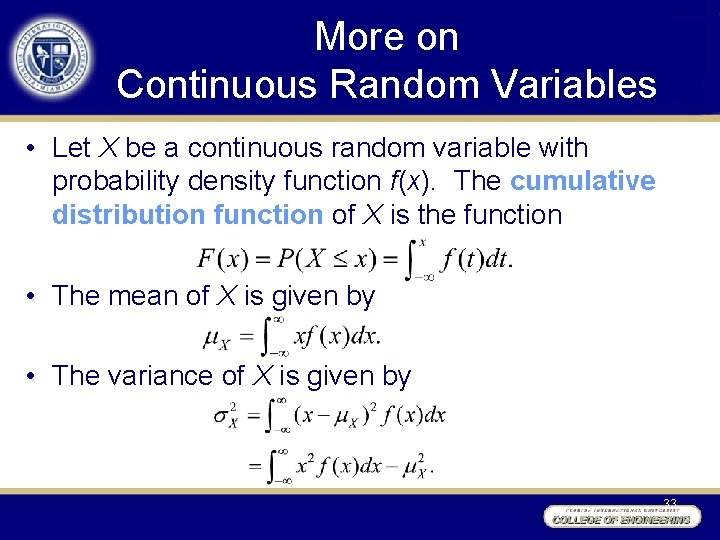 More on Continuous Random Variables • Let X be a continuous random variable with