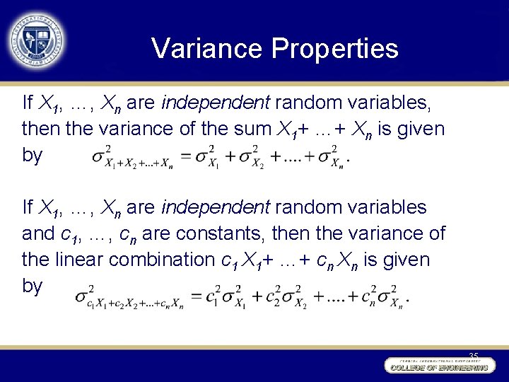 Variance Properties If X 1, …, Xn are independent random variables, then the variance