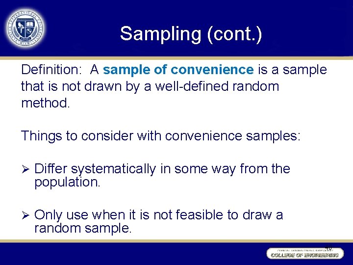 Sampling (cont. ) Definition: A sample of convenience is a sample that is not