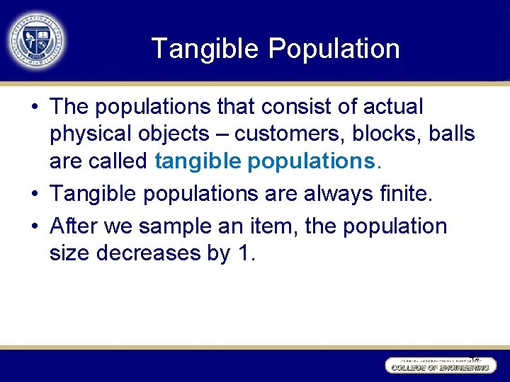 Tangible Population • The populations that consist of actual physical objects – customers, blocks,