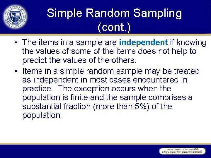Simple Random Sampling (cont. ) • The items in a sample are independent if