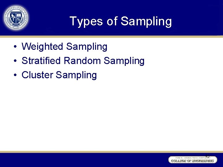 Types of Sampling • Weighted Sampling • Stratified Random Sampling • Cluster Sampling 45