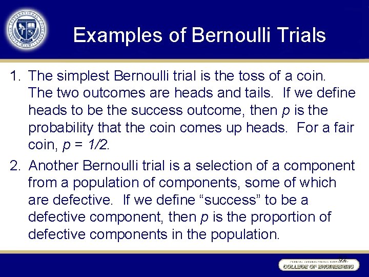 Examples of Bernoulli Trials 1. The simplest Bernoulli trial is the toss of a