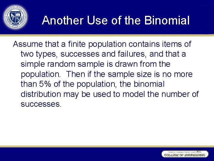 Another Use of the Binomial Assume that a finite population contains items of two