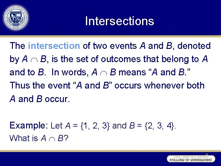 Intersections The intersection of two events A and B, denoted by A B, is