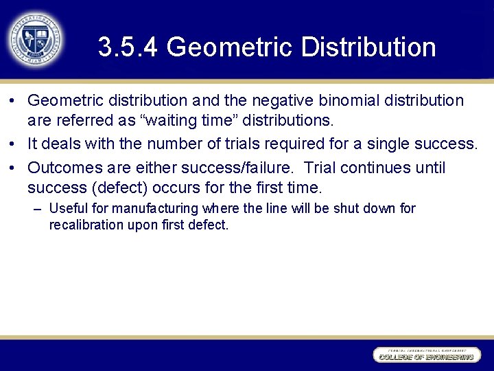 3. 5. 4 Geometric Distribution • Geometric distribution and the negative binomial distribution are