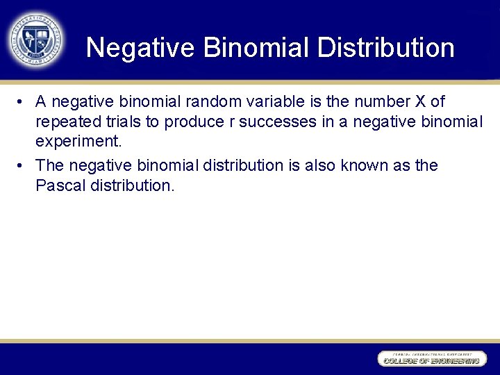 Negative Binomial Distribution • A negative binomial random variable is the number X of