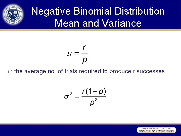 Negative Binomial Distribution Mean and Variance : the average no. of trials required to